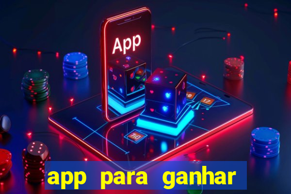 app para ganhar dinheiro jogando